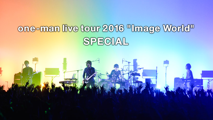 one-man live tour 2016 “Image World”Special