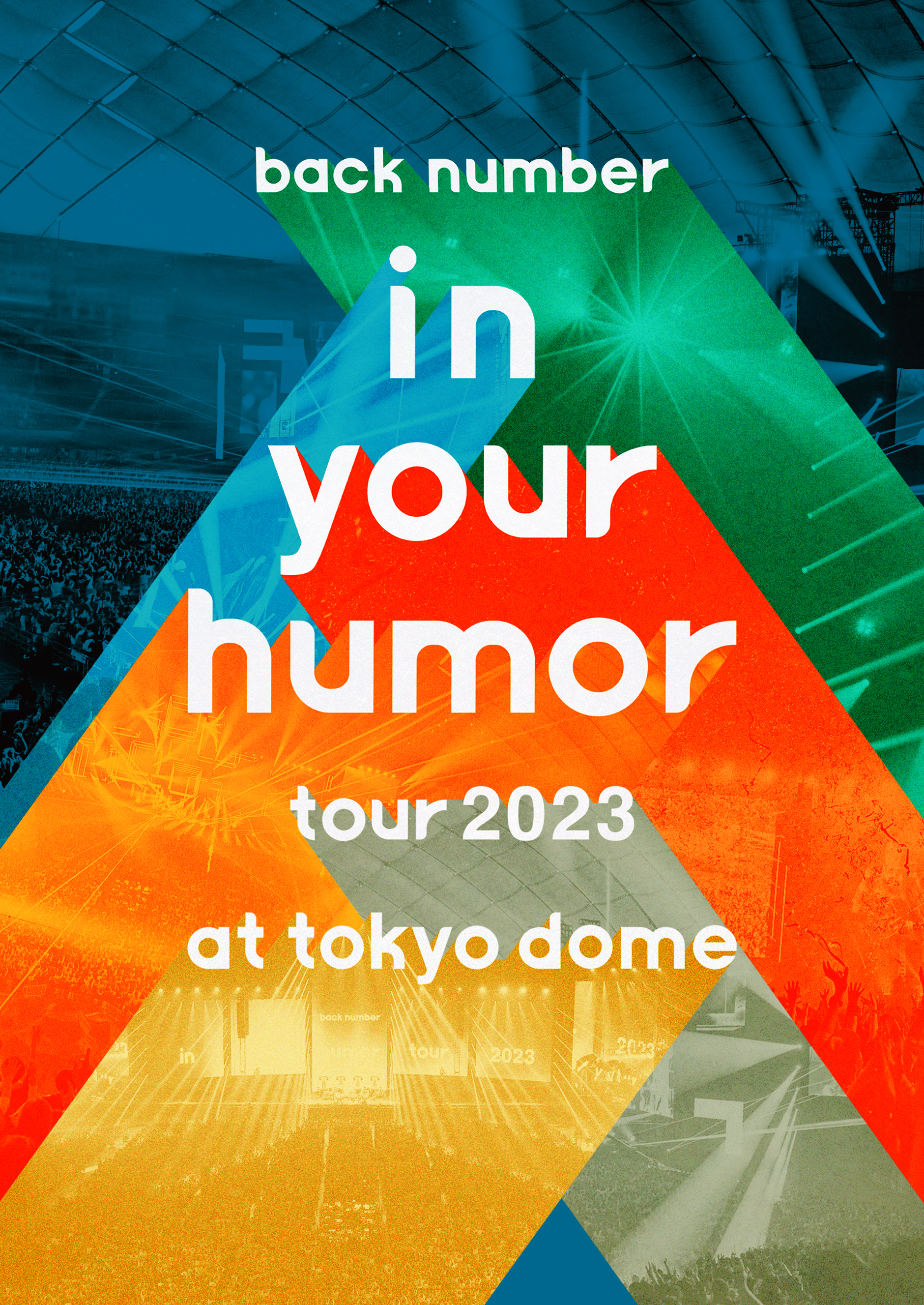 初の5大ドームツアー“in your humor tour 2023”東京ドーム公演をBlu-ray u0026DVDで、10/11(水)リリース決定！ -  back number