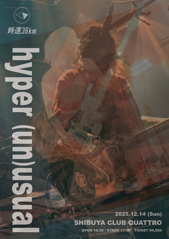 時速36km presents " hyper (un)usual " 