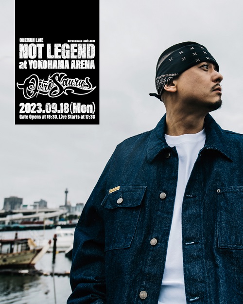 One Man Live: OZROSAURUS「NOT LEGEND」 at 横浜アリーナ