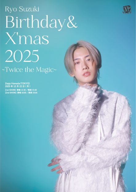 Ryo Suzuki Birthday & X'mas 2025 〜Twice the Magic〜