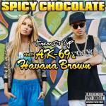 SPICY CHOCOLATE（スパイシーチョコレート）「Turn It Up feat. AK-69 & Havana Brown」