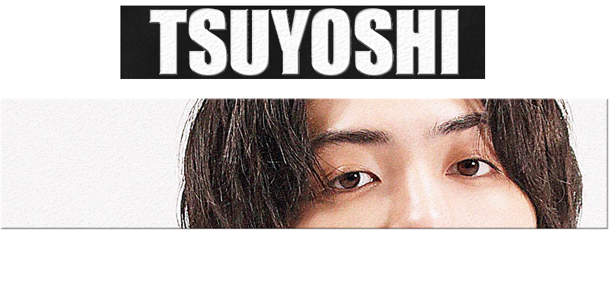 TSUYOSHI