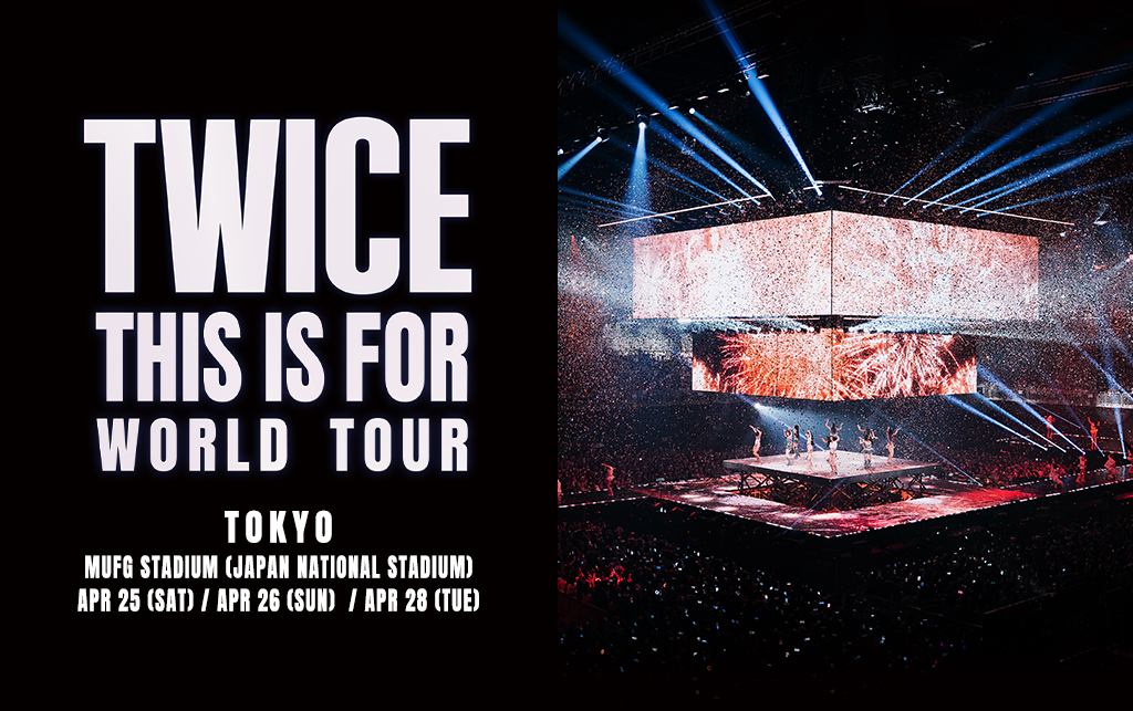 『TWICE “THIS IS FOR” WORLD TOUR IN JAPAN』MUFG STADIUM（国立競技場）