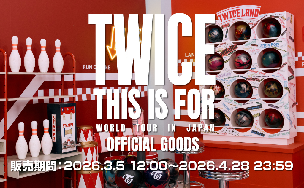 TWICE “THIS IS FOR” WORLD TOUR IN JAPAN MUFG STADIUM（国立競技場）オフィシャルグッズラインナップ解禁！先行通販、POPUP STORE開催決定！