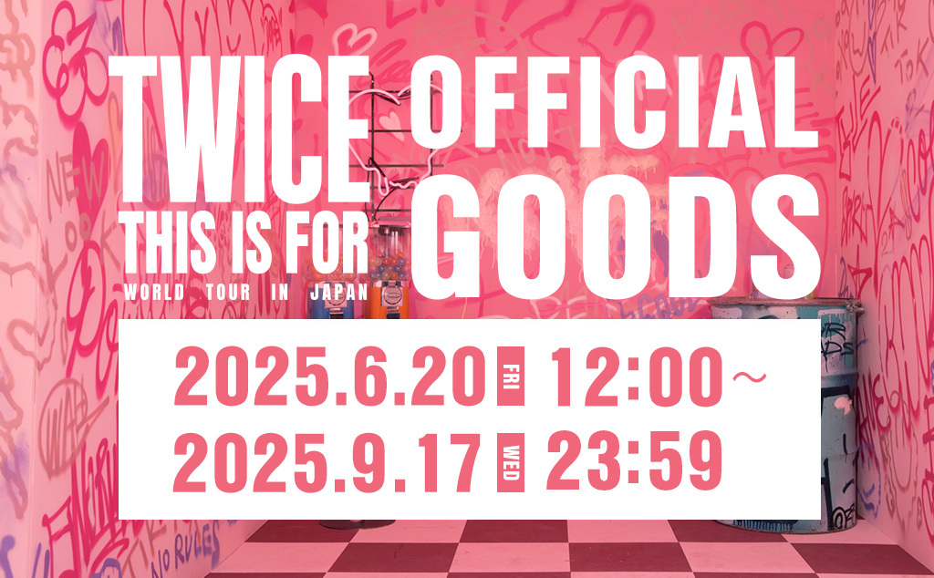 TWICE “THIS IS FOR” WORLD TOUR IN JAPANオフィシャルグッズラインナップ解禁！先行通販、POPUP STORE開催決定！