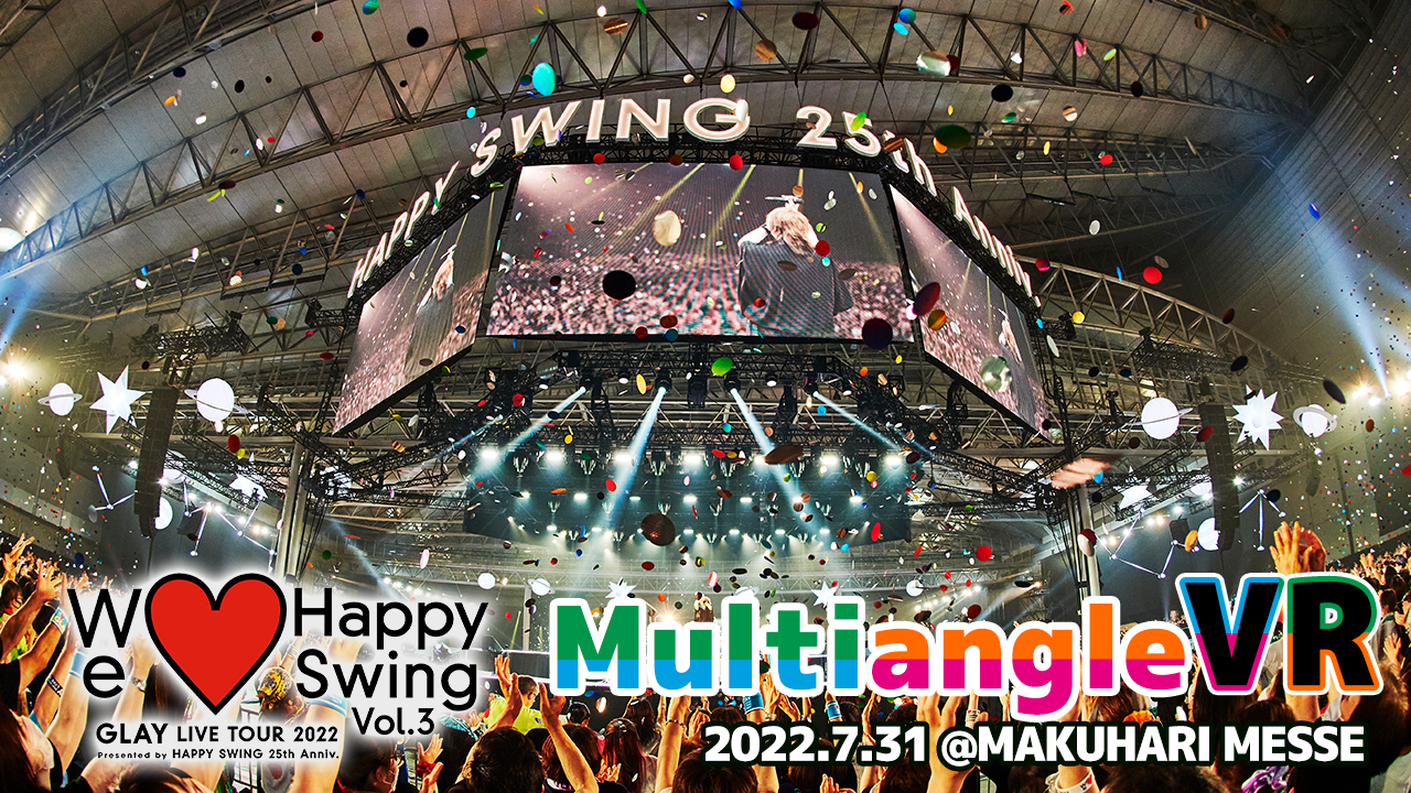 GLAY LIVE TOUR 2022 ～We♡Happy Swing～ Vol.3 Presented by HAPPY